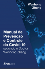 Manual de Prevenção e Controle da Covid-19 segundo o Doutor Wenhong Zhangforam